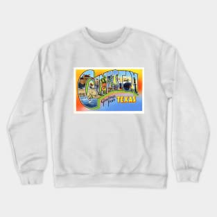 Greetings from Galveston, Texas - Vintage Large Letter Postcard Crewneck Sweatshirt